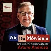 Podcast NieDoMówienia, czyli rozmowy niezobowiązujące Artura Andrusa  w RMF Classic