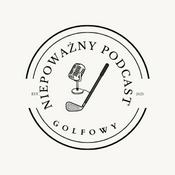 Podcast Niepoważny Podcast Golfowy