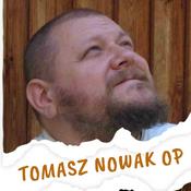 Podcast KAZANIA I KONFERENCJE // o. Tomasz Nowak OP