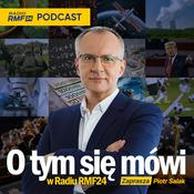 Podcast O tym się mówi w Radiu RMF24