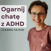 Podcast Ogarnij chatę z ADHD