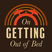 Podcast On Getting Out of Bed