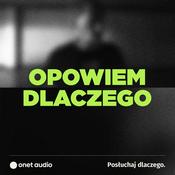 Podcast Opowiem dlaczego