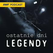 Podcast Ostatnie dni legendy