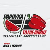 Podcast Papryka to nie arbuz