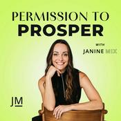 Podcast Permission To Prosper with Janine Mix