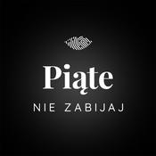 Podcast Piąte: Nie zabijaj