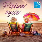 Podcast Piękne życie w Radiu Lublin