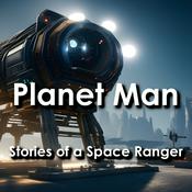 Podcast Planet Man: Stories of a Space Ranger