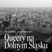 Podcast Po polsku, po niemiecku. Queery na Dolnym Śląsku