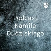 Podcast Podcast Kamila Dudzińskiego