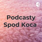 Podcast Podcasty Spod Koca