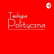 Podcast Podcasty Teologii Politycznej