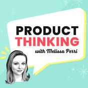 Podcast Product Thinking