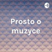 Podcast Prosto o muzyce