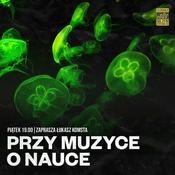 Podcast Przy Muzyce o Nauce