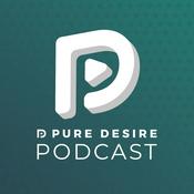 Podcast Pure Desire Podcast