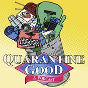 Podcast Quarantine Good