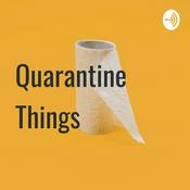 Podcast Quarantine Things