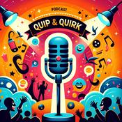 Podcast Quip & Quirk