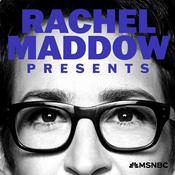 Podcast Rachel Maddow Presents