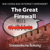 Podcast The Great Firewall: Wie China das Internet verändert