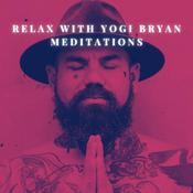 Podcast Relax with Yogi Bryan Meditations