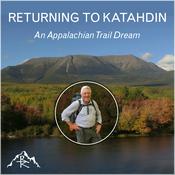 Podcast Returning to Katahdin: An Appalachian Trail Dream