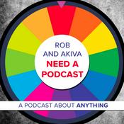 Podcast Rob and Akiva Need a Podcast