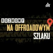 Podcast Rozmowy na offroadowym szlaku