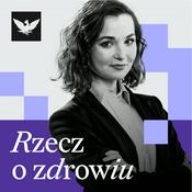 Podcast Rzecz o zdrowiu