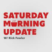 Podcast Saturday Morning Update with Rick Fowler