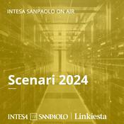 Podcast Scenari 2024 - Intesa Sanpaolo On Air