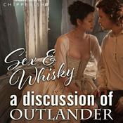 Podcast Sex and Whisky: A Discussion of Outlander (Season 3)