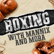 Podcast Boxing with Mannix and Mora