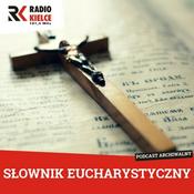 Podcast SŁOWNIK EUCHARYSTYCZNY