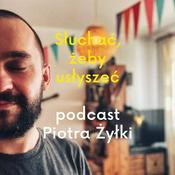 Podcast Słuchać, żeby usłyszeć