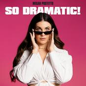 Podcast So Dramatic! with Megan Pustetto