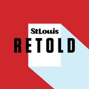 Podcast St. Louis Retold