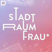 Podcast Stadt.Raum.Frau* – Queer-feministische Perspektiven auf Architektur, Stadtplanung und Aktivismus