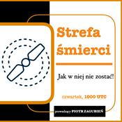 Podcast Strefa śmierci, jak w niej nie zostać!