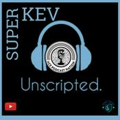 Podcast Super Kev Unscripted