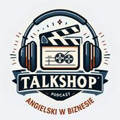 Podcast TALKSHOP - Angielski w Biznesie