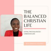 Podcast The Balanced Christian Life