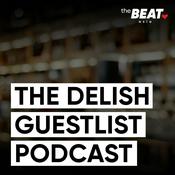 Podcast The Delish Guestlist Podcast