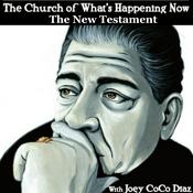 Podcast The Church of What's Happening Now: The New Testament