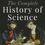 Podcast The Complete History of Science