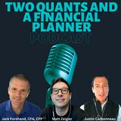 Podcast Two Quants and a Financial Planner | Bridging the Worlds of Investing and Financial Planning