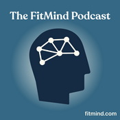 Podcast The FitMind Podcast: Mental Fitness, Neuroscience & Psychology