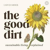 Podcast The Good Dirt: Sustainability Explained